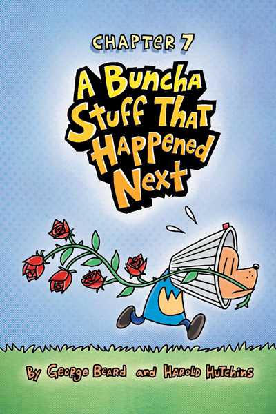 10. Dog Man Mothering Heights 8 A Buncha Stuff That Happened Next -- 绘本听读宝在线台词全文