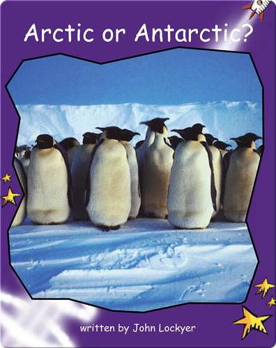 Fluency Level 3 Non-Fiction 2 Arctic or Antarctic -- 绘本听读宝在线台词全文