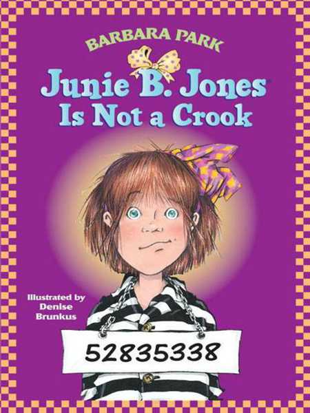 9 Junie B. Jones Is Not a Crook 1. No Good Reason -- 绘本听读宝在线台词全文