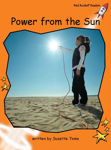 Fluency Level 1 Non-Fiction 23 Power From The Sun -- 绘本听读宝在线台词全文