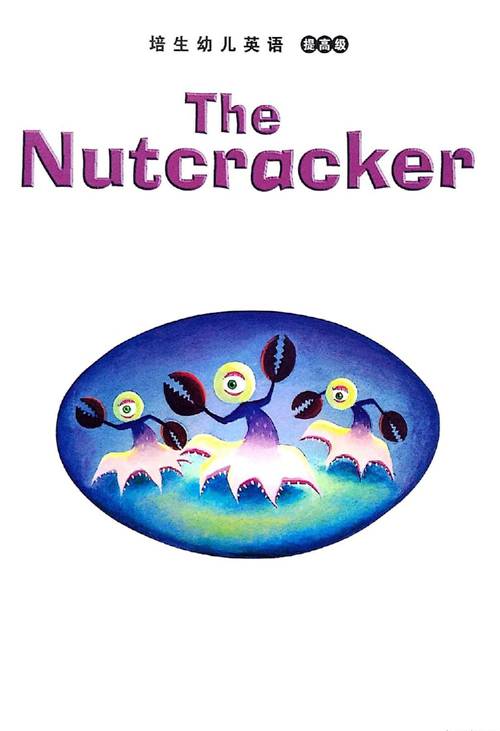 培生幼儿英语提高版 8 The Nutcracker -- 绘本听读宝在线台词全文