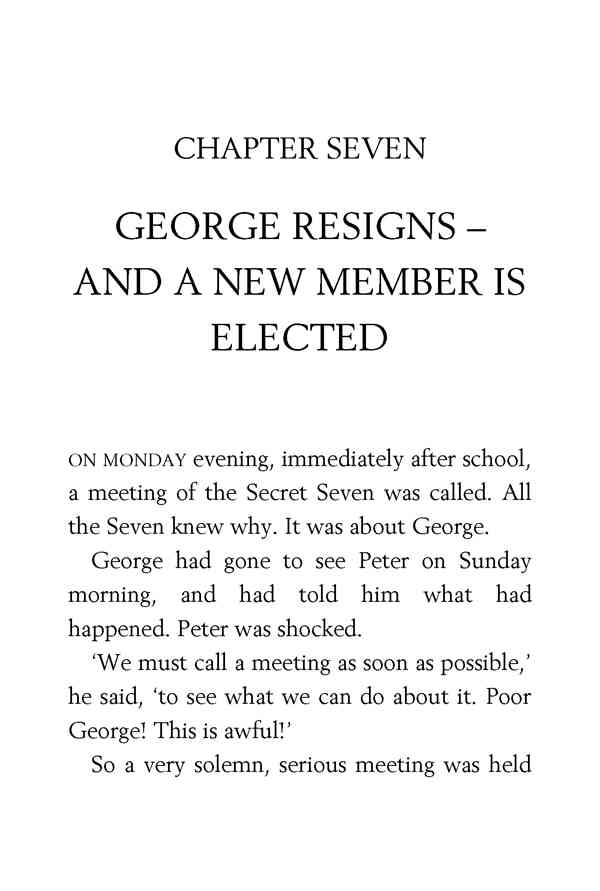 5 Go Ahead, Secret Seven 7 GEORGE RESIGNS – AND A NEW MEMBER IS ELECTED -- 绘本听读宝在线台词全文