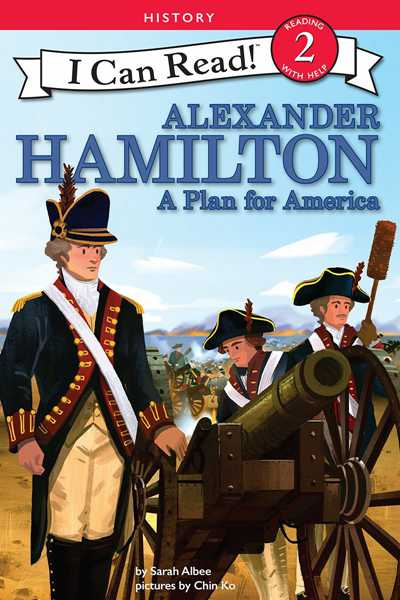 I Can Read History 2 Alexander Hamilton_ A Plan for America（3.4） -- 绘本听读宝在线台词全文