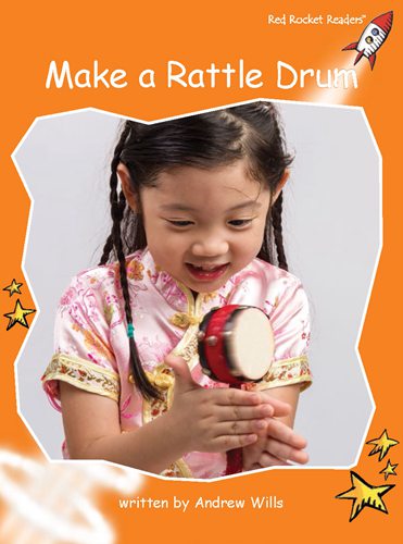 Fluency Level 1 Non-Fiction 21 Make A Rattle Drum -- 绘本听读宝在线台词全文