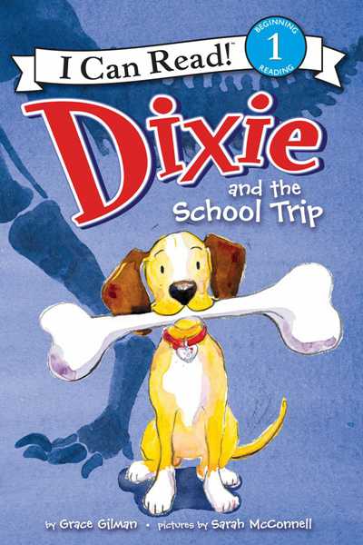 DIXIE 6 Dixie and the School Trip -- 绘本听读宝在线台词全文
