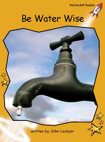 Fluency Level 4 Non-Fiction 10 Be Water Wise -- 绘本听读宝在线台词全文
