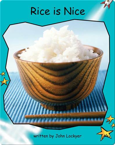 Fluency Level 2 Non-Fiction 6 Rice is Nice -- 绘本听读宝在线台词全文