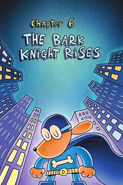 4. Dog Man and Cat Kid 7 The Bark Knight Rises -- 绘本听读宝在线台词全文