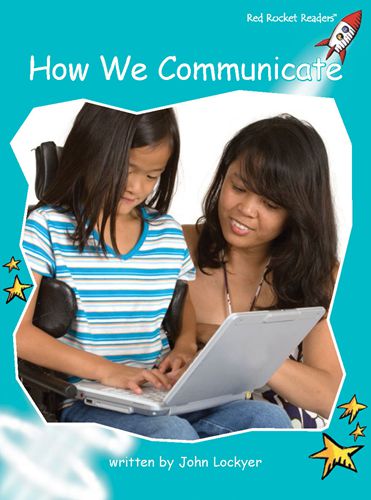 Fluency Level 2 Non-Fiction 20 How We Communicate -- 绘本听读宝在线台词全文