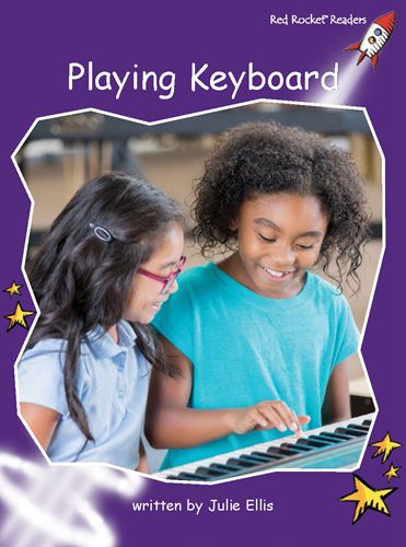 Fluency Level 3 Non-Fiction 22 Playing Keyboard -- 绘本听读宝在线台词全文