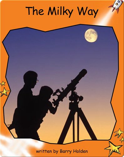 Fluency Level 1 Non-Fiction 16 The Milky Way -- 绘本听读宝在线台词全文