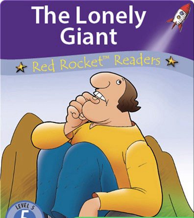 Fluency Level 3 Fiction 15 The Lonely Giant -- 绘本听读宝在线台词全文