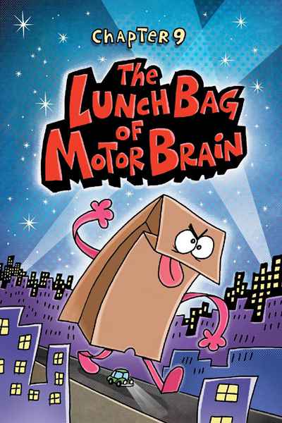 9. Grime and Punishment 9. The Lunch Bag of Motor Brain -- 绘本听读宝在线台词全文