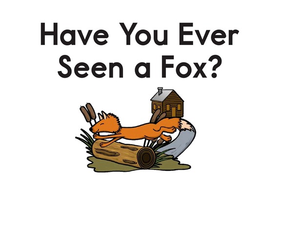 解码书 24 Have You Ever Seen a Fox? -- 绘本听读宝在线台词全文