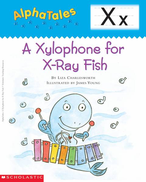 学乐字母故事 【X】Xylophone for X-ray Fish -- 绘本听读宝在线台词全文