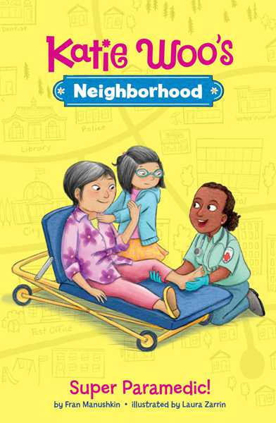 Katie Woo's Neighborhood Super Paramedic! -- 绘本听读宝在线台词全文