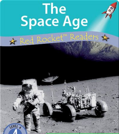 Fluency Level 2 Non-Fiction 7 The Space Age -- 绘本听读宝在线台词全文