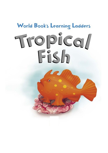 Learning ladders 3级 8 Tropical Fish -- 绘本听读宝在线台词全文