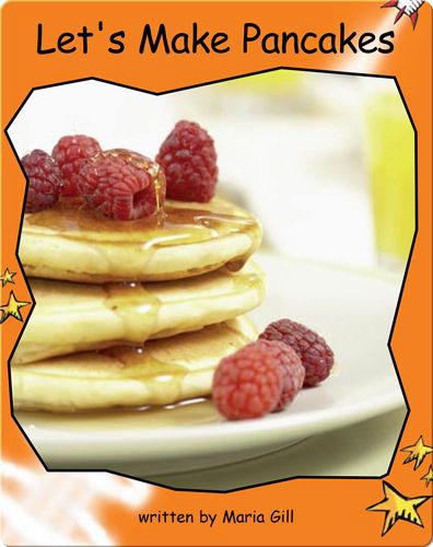 Fluency Level 1 Non-Fiction 4 Let's Make Pancakes -- 绘本听读宝在线台词全文