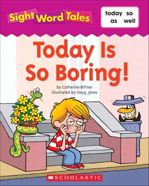 Sight Word Tales 19 Today is So Boring! -- 绘本听读宝在线台词全文