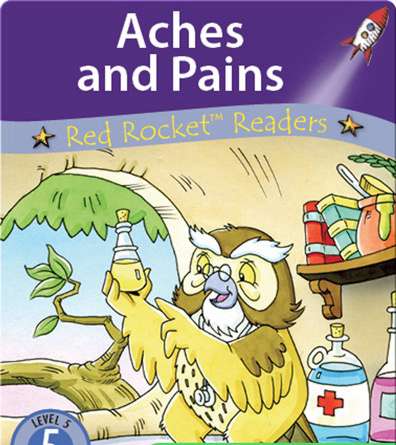 Fluency Level 3 Fiction 10 Aches and Pains -- 绘本听读宝在线台词全文