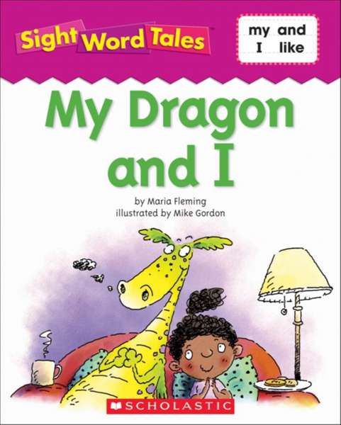 Sight Word Tales 6 My Dragon and I -- 绘本听读宝在线台词全文