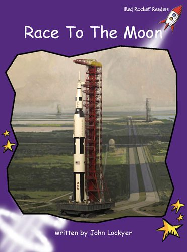 Fluency Level 3 Non-Fiction 14 Race To The Moon -- 绘本听读宝在线台词全文