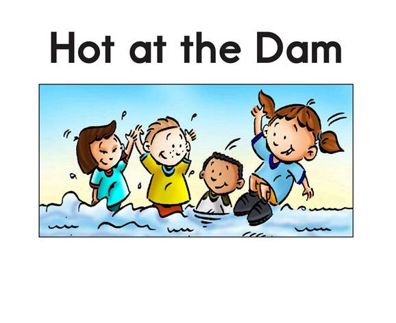 解码书 25 Hot at the Dam -- 绘本听读宝在线台词全文