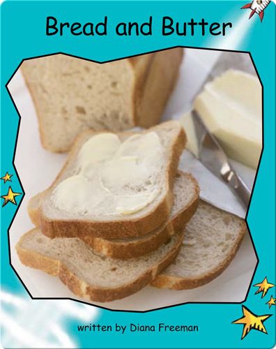 Fluency Level 2 Non-Fiction 3 Bread and Butter -- 绘本听读宝在线台词全文
