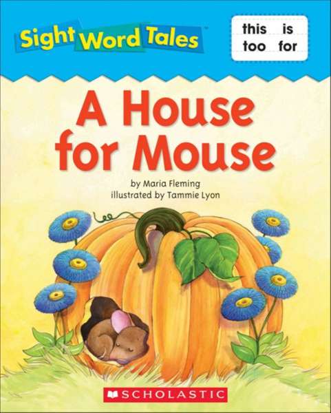 Sight Word Tales 4 A House for Mouse -- 绘本听读宝在线台词全文