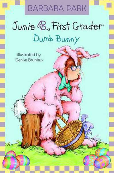 27 Junie B. First Grader - Dumb Bunny 1. Dumb Bunnies and Clucks -- 绘本听读宝在线台词全文
