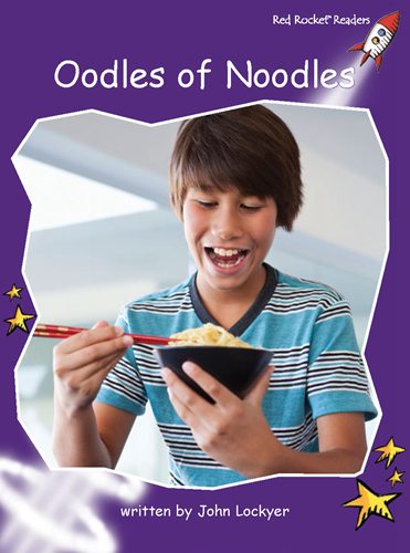 Fluency Level 3 Non-Fiction 13 Oodles of Noodles -- 绘本听读宝在线台词全文